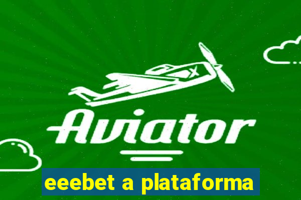eeebet a plataforma